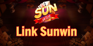 Sunwin - Cập nhật link mới Sun Win